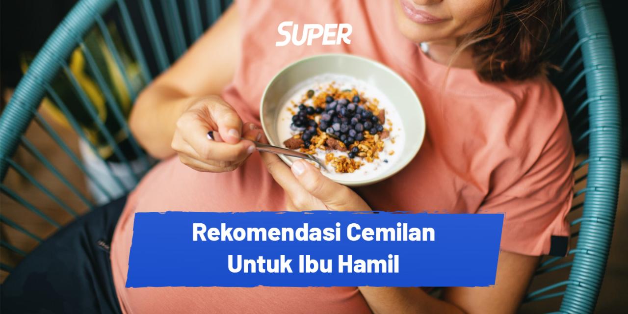 Camilan Sehat Untuk Bumil
