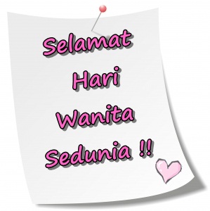 Selamat Hari Wanita Sedunia
