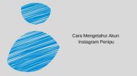 Cara Mengetahui Akun Instagram Penipu