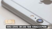 Harga Service Sim Card Tidak Terbaca