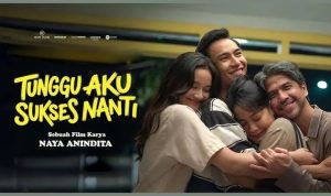 Lebaran Penuh Haru: Film 'Tunggu Aku Sukses Nanti' Ungkap Tekanan Sosial Keluarga