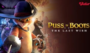 Puss in Boots: The Last Wish di Vidio: Aksi Emosional dan Menegangkan Puss