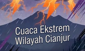 Waspada Cuaca Ekstrem di Cianjur Selama Libur Panjang Kenaikan Isa Almasih