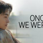 Fakta Menarik Film Korea Once We Were Us di Vidio